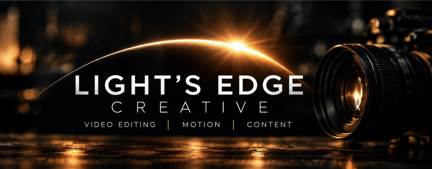 Light’s Edge Creative — Video Editing, Motion, Content